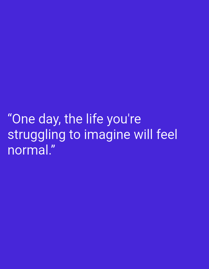 The image is a graphic with white text on a solid purple background. The text reads: "One day, the life you're struggling to imagine will feel normal." There are no people, objects, actions, or interactions depicted. The image has no discernible connection to the city of Magelang, Indonesia.