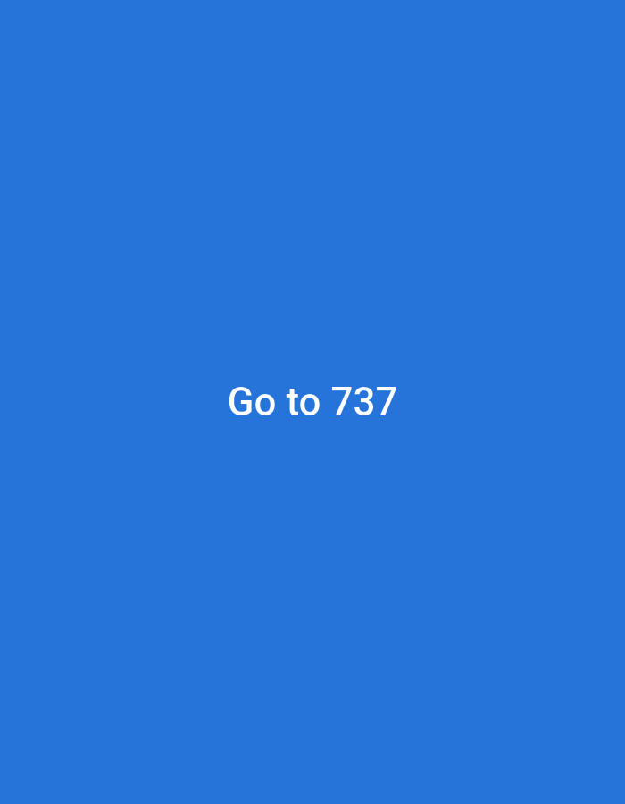 A close-up, eye-level, full-screen shot shows the text "Go to 737" centered on a plain blue background. The text is white and appears to be rendered in a sans-serif font. The lighting is even, and there are no shadows visible. The image appears to be a digital graphic or a screenshot from a digital device.
