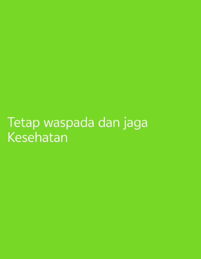 The image displays white text on a vibrant green background. The text, which appears to be in Indonesian, reads "Tetap waspada dan jaga Kesehatan". This translates to "Stay alert and take care of Health". There are no people, objects, or any discernible environmental elements other than the text and background. The image does not provide any information that could be used to determine its location in the city of South Tangerang, Indonesia.