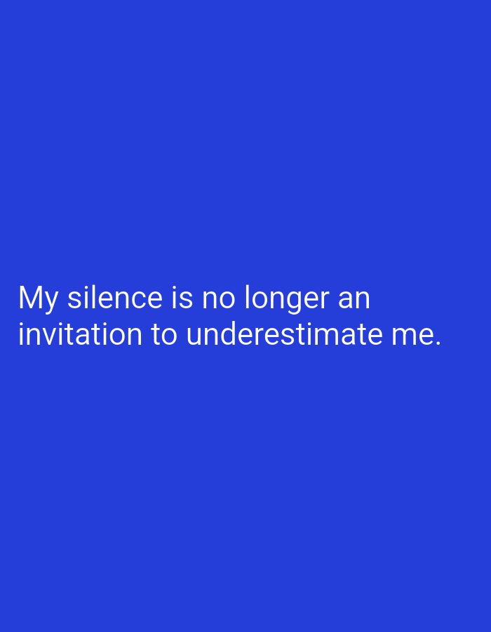 The image is a photograph of a blue background with white text that reads, "My silence is no longer an invitation to underestimate me." There is no discernible connection to the city of Lassan, Pakistan, or any other specific location. The image contains no people, subjects, objects, or actions. It is a simple text-based graphic.