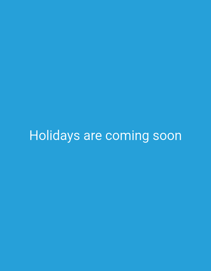 The image is a solid blue color with the text "Holidays are coming soon" written in white in the center. There is no location or other details provided in the image.