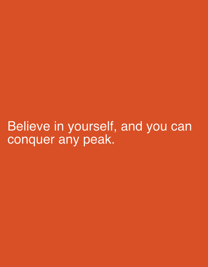 The image is a plain orange background with white text. The text reads, "Believe in yourself, and you can conquer any peak." There is no discernible location in the city of Samara, Russia, or any specific subjects, objects, actions, or interactions depicted.