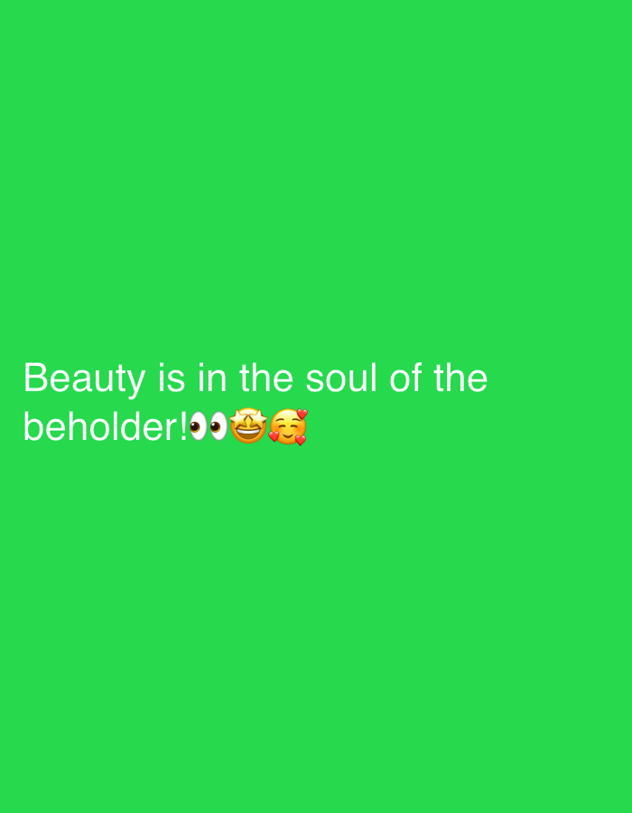 The image displays white text on a uniform, solid green background. The text, presented in a sans-serif typeface, reads: "Beauty is in the soul of the beholder!" Immediately following the exclamation mark, three emojis are present: a pair of eyes (👀), a grinning face with star eyes (🤩), and a smiling face with three hearts (🥰). The text and emojis are positioned in the lower-left quadrant of the frame. No other subjects, objects, or actions are depicted within the digital graphic, which is presented as if in Vlahovo, Bulgaria.
