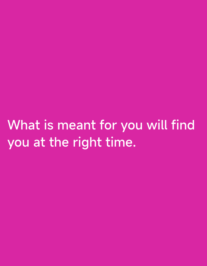 The image is a solid magenta background with the white text: "What is meant for you will find you at the right time." The image doesn't depict any scene or location and is only a quote. It doesn't relate to Lhokseumawe, Indonesia.