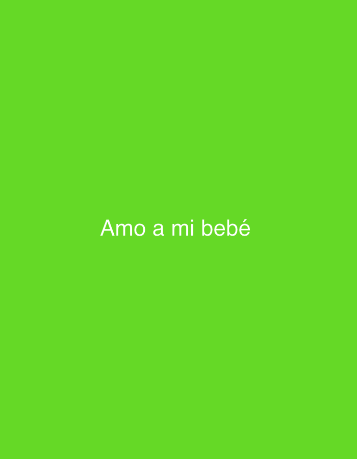 The image is a full-frame, brightly lit, solid neon green background. Centered in the frame, in a white, sans-serif font, is the Spanish phrase "Amo a mi bebé" which translates to "I love my baby." There are no other objects, people, or environmental features visible in the image. The location in Santa Ana, Venezuela, is not discernible from the image itself.