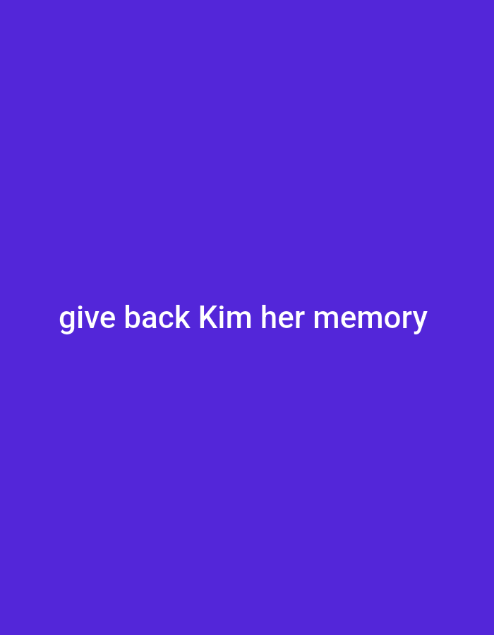 The image displays white, sans-serif text centered against a solid, uniform purple background. The text reads: "give back Kim her memory". No individuals, physical objects, actions, interactions, or environmental details are visible within the image. The image does not provide any visual information regarding a specific physical location, including in Medicine Hat, Canada.