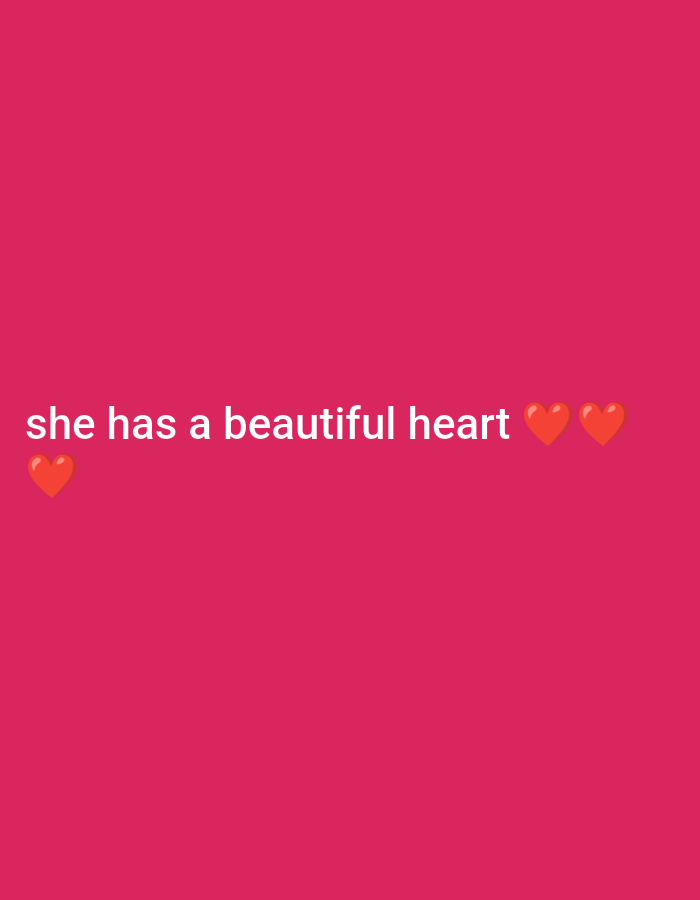 A pink background features white text that reads "she has a beautiful heart" followed by three red heart emojis. One heart emoji is on the left, and two are on the right.