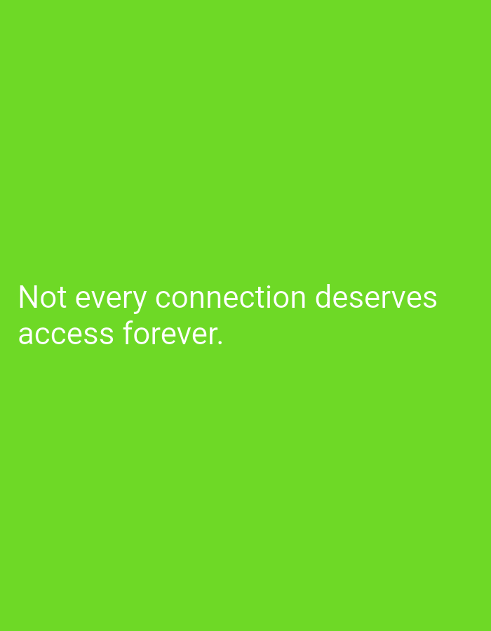 The image is a simple green background with white text. The text reads: "Not every connection deserves access forever." There is no information about Lassan, Pakistan, or any people, subjects, objects, actions, interactions, or environment present in the image.