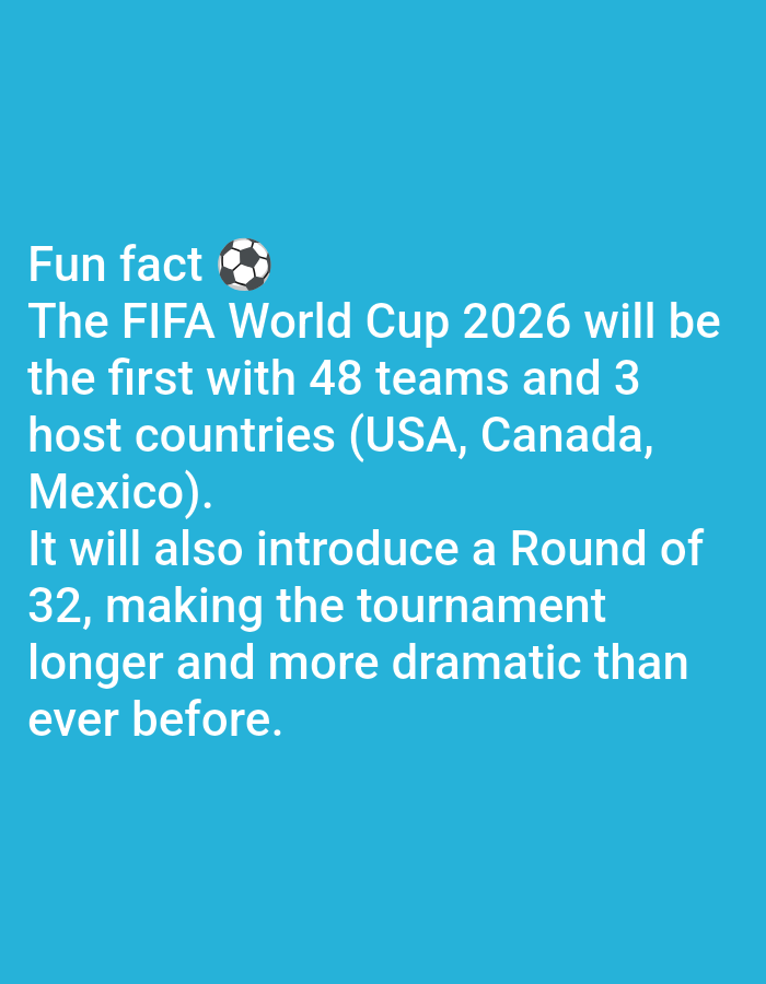 The image displays a text overlay on a blue background. The text reads: "Fun fact ⚽ The FIFA World Cup 2026 will be the first with 48 teams and 3 host countries (USA, Canada, Mexico). It will also introduce a Round of 32, making the tournament longer and more dramatic than ever before." There is no information in the image to suggest any connection to Lagos, Nigeria.