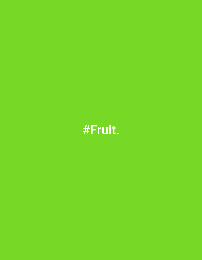 The image consists of a solid green background with the white text "#Fruit." centered horizontally and vertically. The image does not contain any information about a location in the city of Unknown, Unknown.