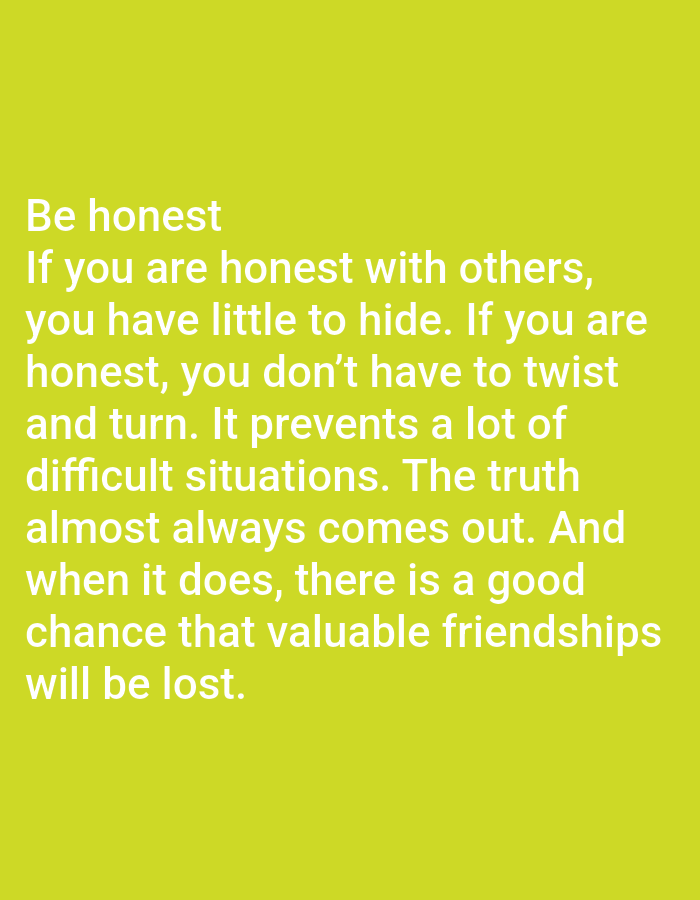 A white text quote is displayed on a bright yellow-green background. The quote reads: "Be honest. If you are honest with others, you have little to hide. If you are honest, you don't have to twist and turn. It prevents a lot of difficult situations. The truth almost always comes out. And when it does, there is a good chance that valuable friendships will be lost."