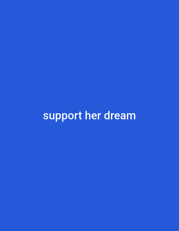 The image is a plain blue background with the text "support her dream" written in white, centered horizontally and positioned in the lower third of the frame. There is no discernible location in Gboko, Nigeria, or any people, objects, actions, or interactions. The image is purely text on a solid color.