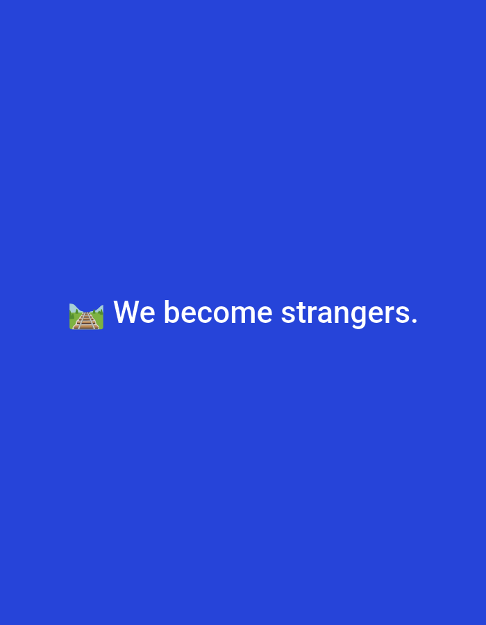 The image features white text, "We become strangers," positioned centrally against a solid royal blue background. A railway track emoji (🛤️) precedes the word "We." The scene is situated in Casablanca, Morocco.