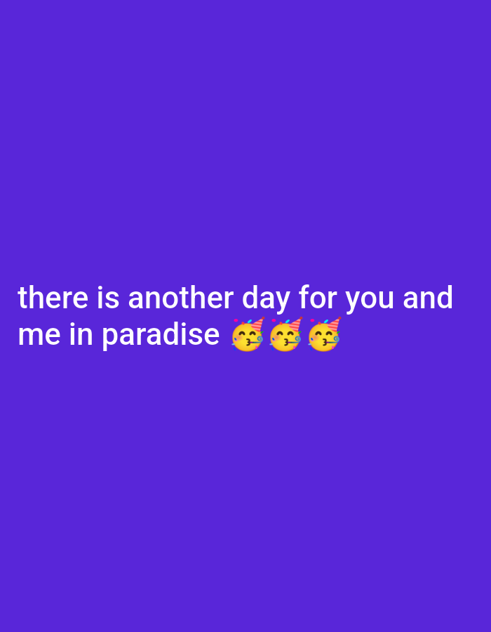 The image shows text against a solid purple background. The text reads "there is another day for you and me in paradise" followed by three party face emojis. There is no information about the city of Gboko, Nigeria in the image.
