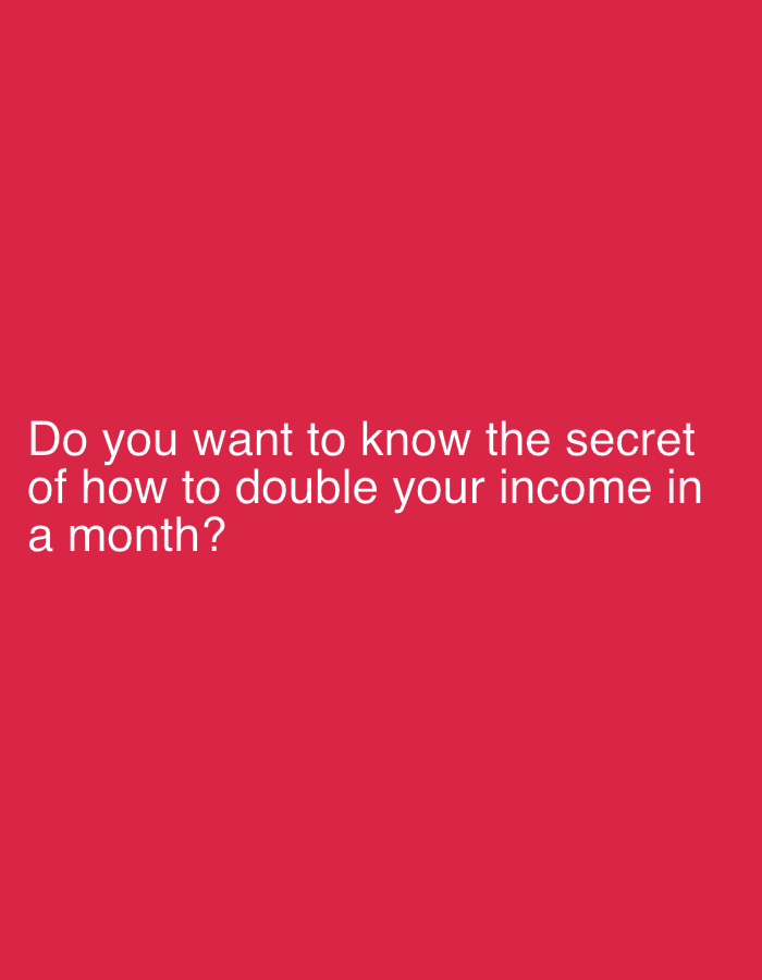 The image displays white text on a solid, vibrant red-magenta background, resembling a digital slide or graphic. There are no people, objects, or specific scenes depicted beyond this textual presentation. The text, centrally aligned and in a sans-serif font, reads: "Do you want to know the secret of how to double your income in a month?". This rhetorical question aims to evoke curiosity and a desire for financial gain. The absence of other visual elements places full emphasis on the intriguing proposition of the text. No specific time of day, weather, or discernible location cues are present within the image itself, though the location context provided is Krasnoyar, Russia.