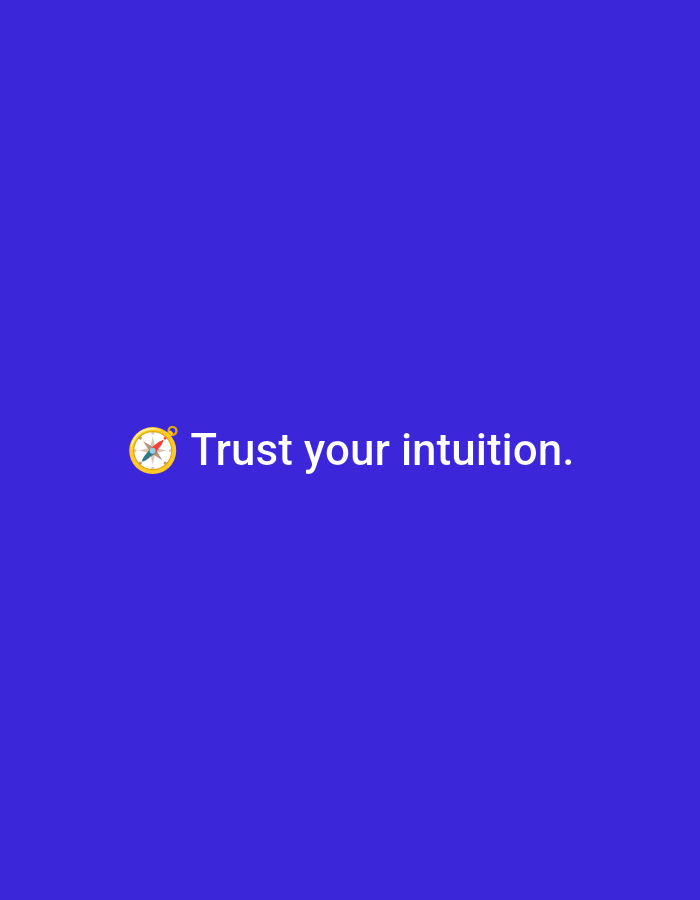 The image displays a solid, uniform royal blue background. Centrally located, slightly below the vertical midpoint, is a graphic element. This element comprises a standard golden compass emoji (🧭), depicting a red and white needle, positioned immediately to the left of white text. The text, rendered in a sans-serif typeface, reads 'Trust your intuition.' No other objects, subjects, actions, interactions, or environmental details are present within the visual frame.