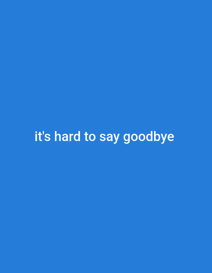 This is a close-up, medium shot of a social media post with white text on a solid blue background. The text reads "it's hard to say goodbye". The text is centered and takes up the bottom quarter of the image. There are no people, objects, or discernible scene details present in the image beyond the text itself. The background is a uniform, bright blue, suggesting an indoor or digitally generated environment rather than a specific outdoor location or time of day. The text conveys a sense of melancholy or sentimentality. The location context of Gboko, Nigeria, does not provide any visual cues within the image itself.