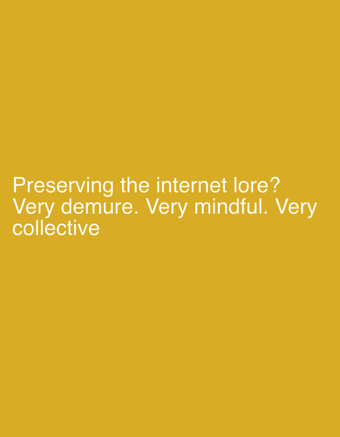 The image contains white text against a solid mustard yellow background. The text reads:
Preserving the internet lore?
Very demure. Very mindful. Very
collective
There are no people, objects, actions, interactions, or environmental details visible in the image. The location in Lobosh, Bulgaria is not depicted.