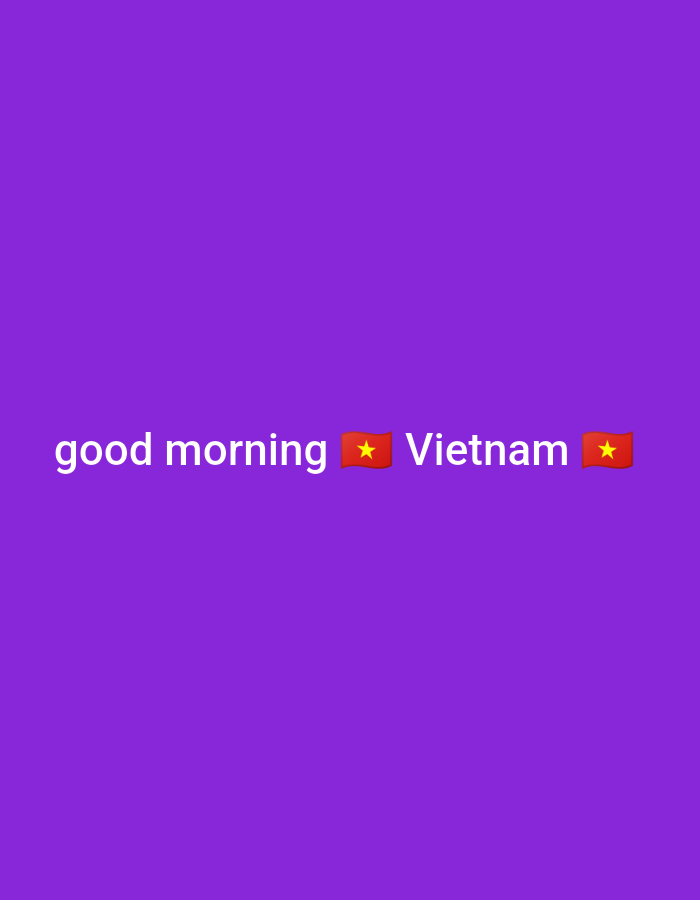 The image shows the text "good morning 🇻🇳 Vietnam 🇻🇳" against a purple background. There is no indication of a location or any details related to Mũi Né, Vietnam in the image.