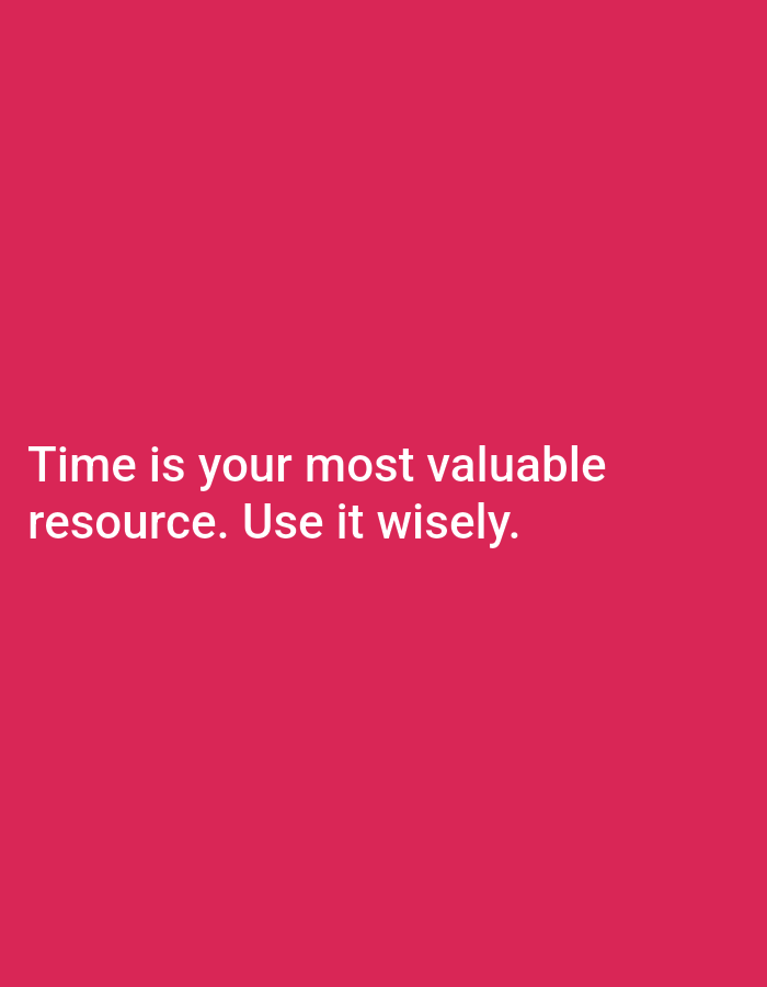 The image contains white text on a solid pink background. The text reads: "Time is your most valuable resource. Use it wisely." There are no people, objects, or environmental details visible in the image, and therefore no information is available regarding its location in the city of Jos, Nigeria.