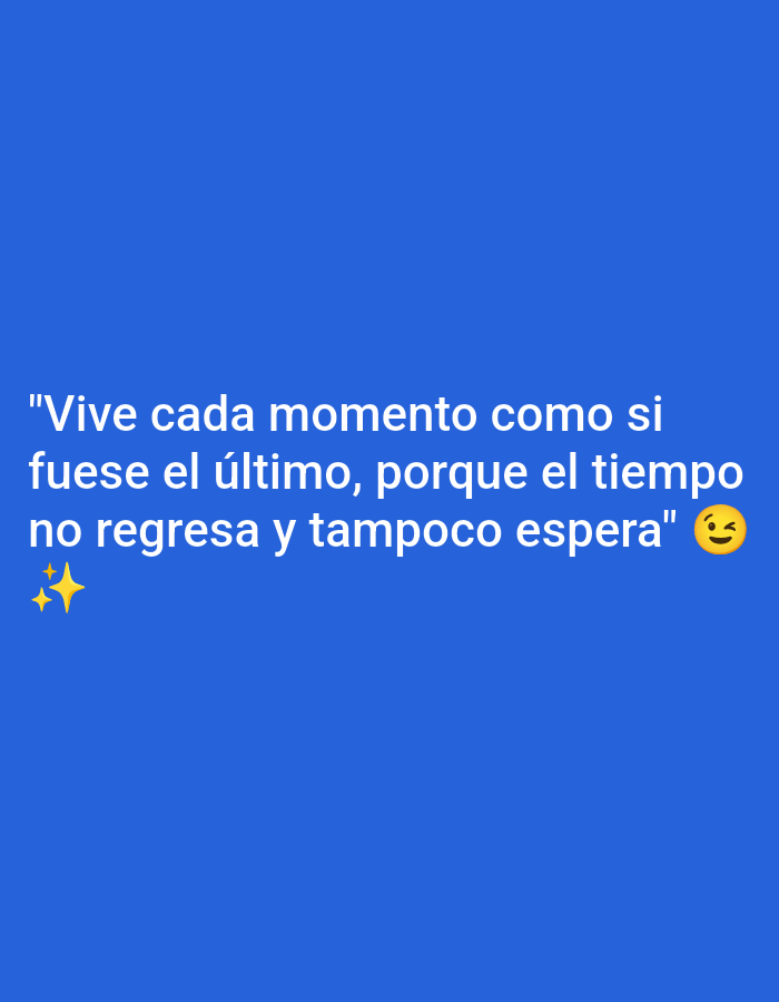 The media file displays a motivational quote against a solid royal blue background. The text, in white, reads: "Vive cada momento como si fuese el último, porque el tiempo no regresa y tampoco espera" (Live every moment as if it were the last, because time does not return and neither does it wait). Following the quote are a winking face emoji (😉) and two sparkling star emojis (✨). The image conveys a message of living in the present and appreciating time. The setting is abstract, suggesting a digital graphic or a social media post, and is associated with Vallecito, Venezuela.