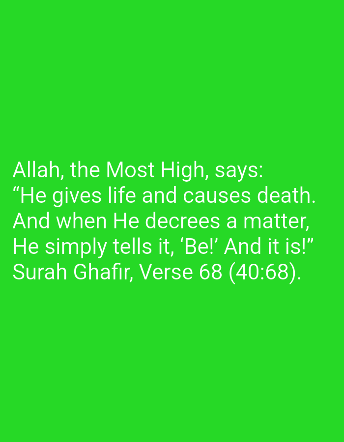 The image is a quote from the Quran superimposed on a bright green background. The text reads: "Allah, the Most High, says: “He gives life and causes death. And when He decrees a matter, He simply tells it, ‘Be!’ And it is!” Surah Ghafir, Verse 68 (40:68)." There are no people, subjects, objects, or actions visible in the image. The environment is a plain, unadorned green background. The location of Bishkek City, Kyrgyzstan is not discernible from the image.