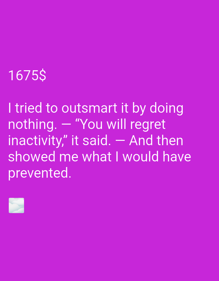 A close-up shot shows white text on a magenta background. The text is arranged into two paragraphs, with the first paragraph containing the number "1675$" and the second paragraph beginning with "I tried to outsmart it by doing nothing." followed by a quote. At the bottom left of the image, there is a small, square emoji of clouds.