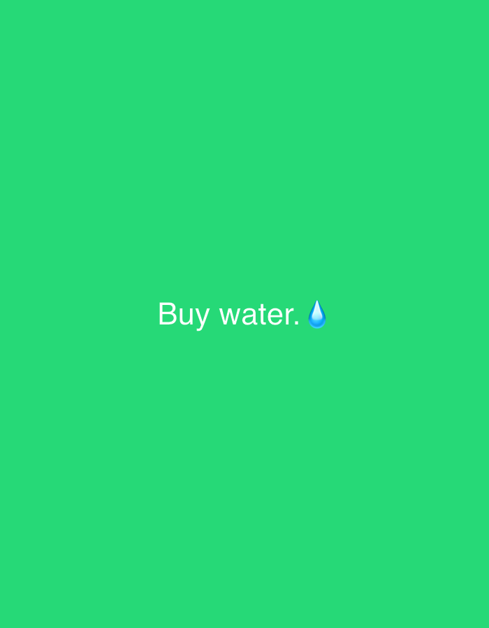 The image is a screenshot of a social media post with a bright green background. In the center of the image, the text "Buy water." is displayed in white, followed by a blue water drop emoji. There are no people, objects, or any identifiable landmarks from Astana, Kazakhstan in the image. The scene is entirely digital and text-based.