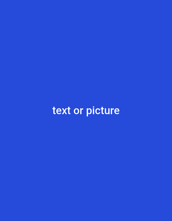 A digitally rendered, blue background with the white text "text or picture" centered.