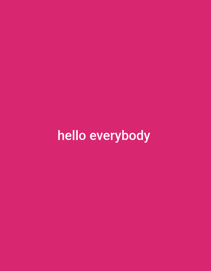 The image displays the words "hello everybody" in white, sans-serif text centered on a bright pink background. There are no people, objects, or environmental details present to describe. The location in the city of Payagaboh, Indonesia is not depicted in this image.