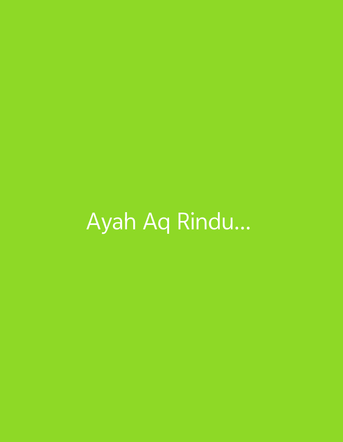 The image is a digital graphic with a bright green background. White text is centered on the background, reading "Ayah Aq Rindu...". There is no discernible location in the city of Tangerang, Indonesia.