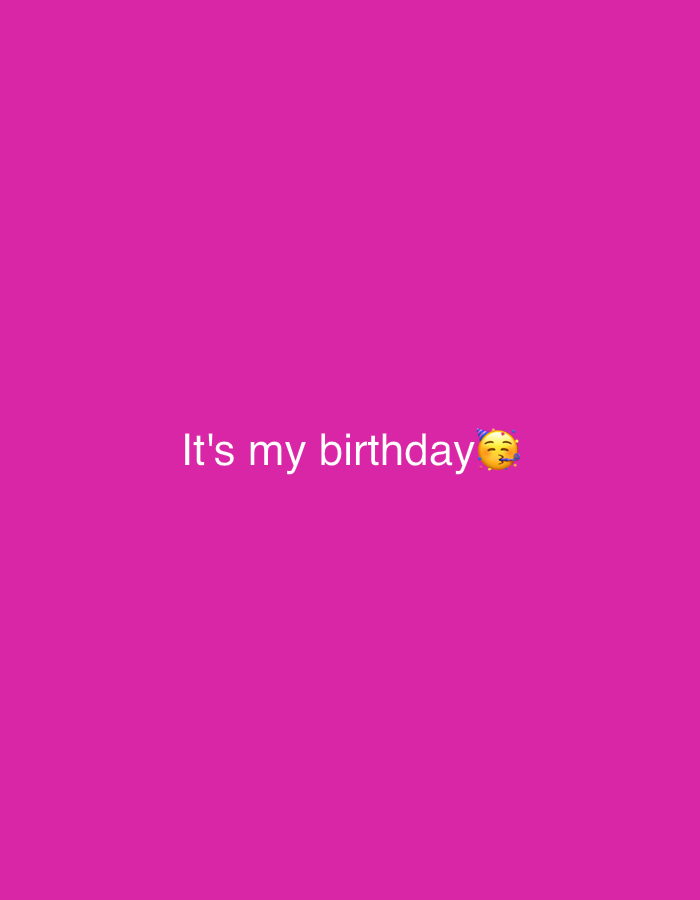 The image is a digital graphic. It consists of the phrase "It's my birthday" in white text on a pink background. A party emoji is next to the phrase. There is no discernible location or scene.
