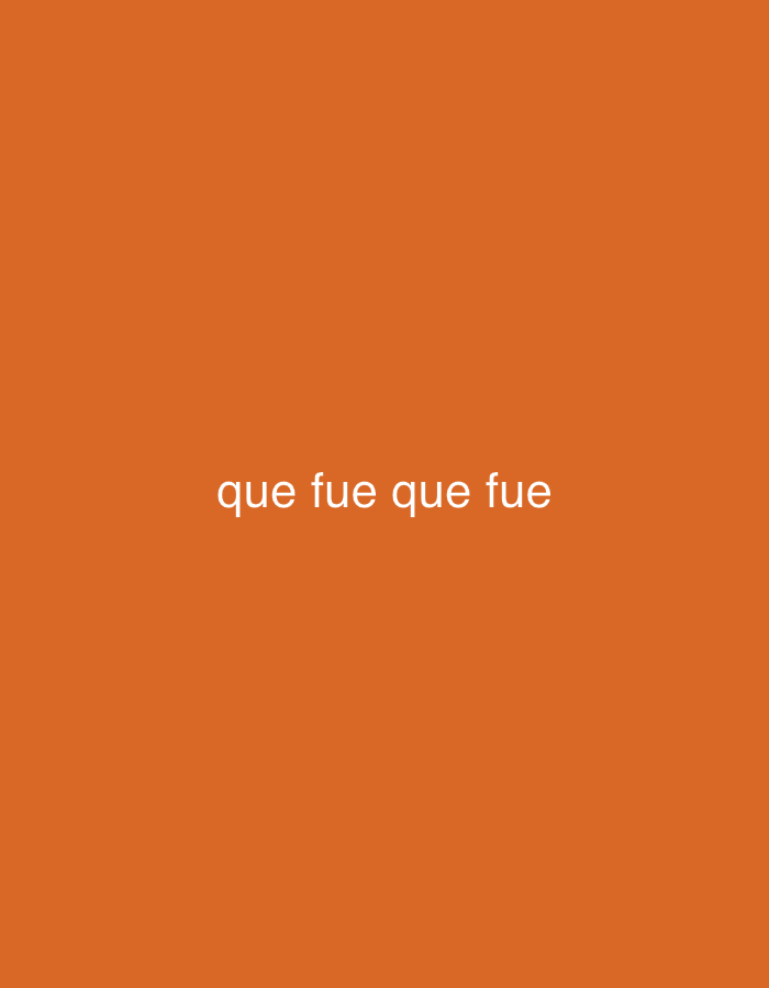 The image displays white text centered on a plain, solid orange background. The text reads "que fue que fue" in a sans-serif font, with all letters in lowercase. The words are evenly spaced. The background is a uniform, vibrant shade of orange, filling the entire frame without any gradients or textures. There are no discernible subjects, objects, or activities depicted beyond the text itself and the monochromatic background. No specific time of day, weather conditions, or emotional states are conveyed. Although the image itself lacks visual cues for a location, the provided context indicates Santa Ana, Venezuela as the setting.