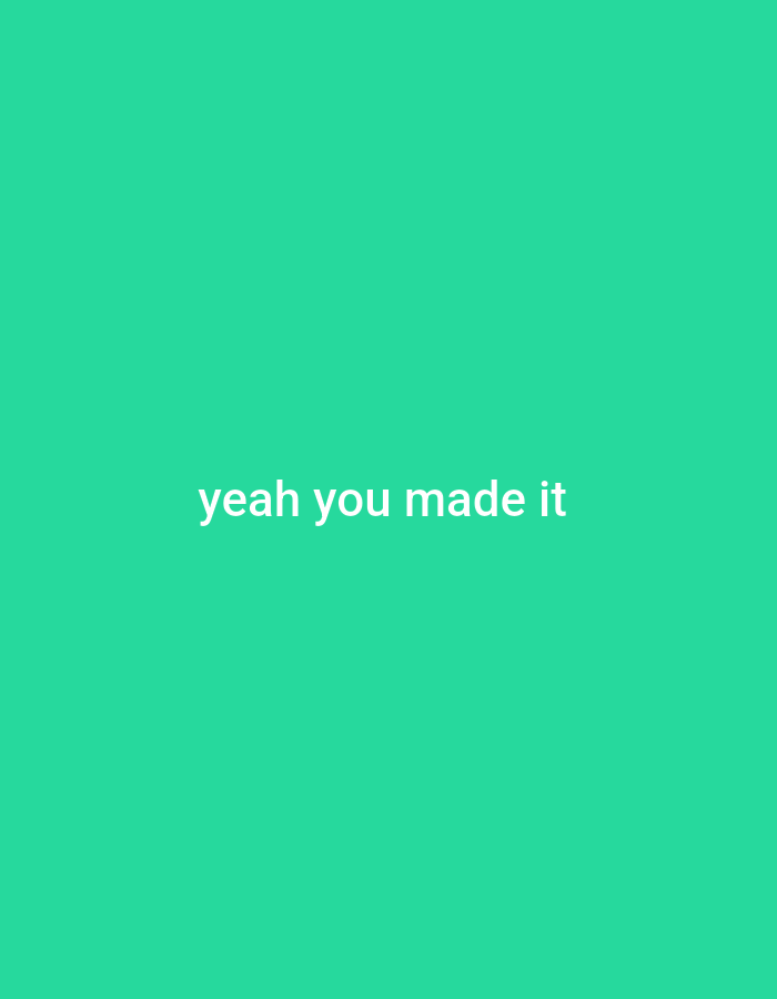The image shows white text on a bright teal background. The text reads "yeah you made it". The image is not of a location in Gboko, Nigeria.