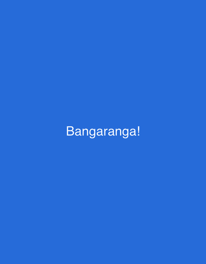 A solid blue background with the word "Bangaranga!" in white text centered in the image. No location information is discernable from the image.