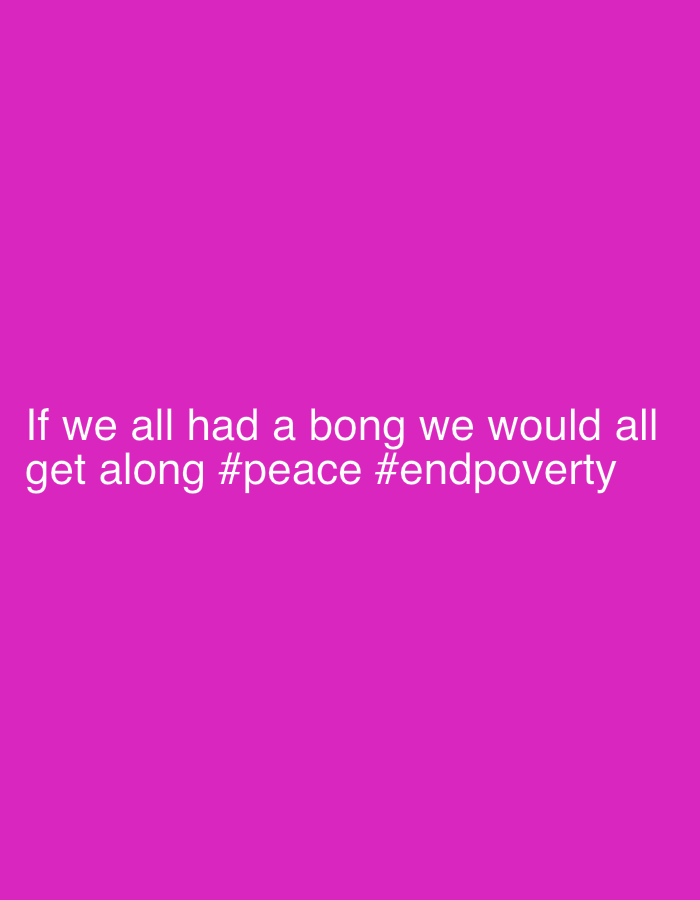 A magenta background features the white text, "If we all had a bong we would all get along #peace #endpoverty." There are no people, objects, or recognizable environmental indicators within the image to place it in Plovdiv, Bulgaria, or any other location.