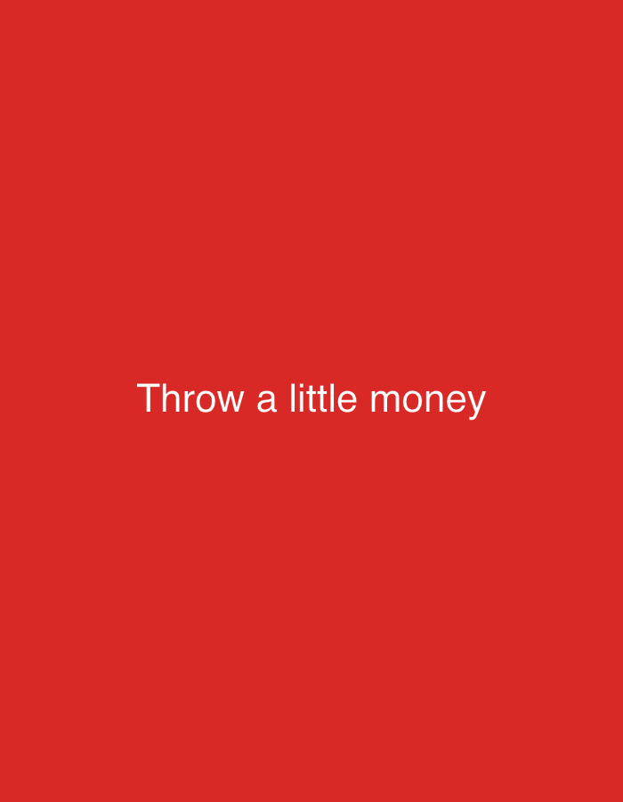 The image displays a plain red background with white text in the center that reads "Throw a little money". There is no information within the image or provided context that would allow for a description of its location in the city of Georgiyevsk, Russia.