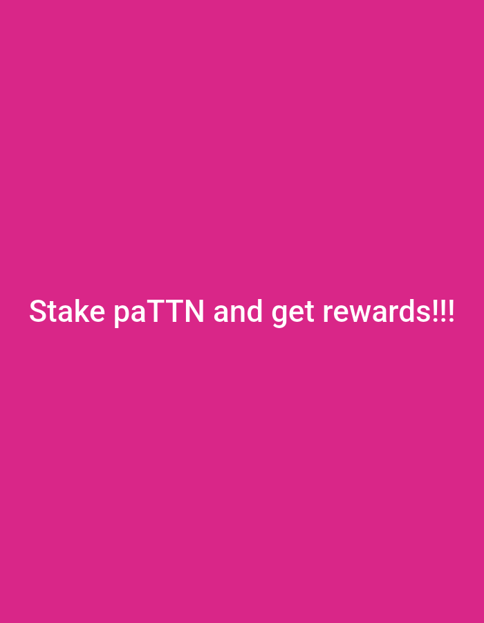 The image displays a plain, solid fuchsia-colored background. White text is prominently featured in the lower half of the frame, centered horizontally. The text reads: "Stake paTTN and get rewards!!!" No other subjects, objects, or distinct scenery are visible. The image conveys an advertisement or informational message related to a financial or cryptocurrency activity, specifically "staking" a token named "paTTN" to receive rewards. There are no indications of time of day, weather, or a specific physical location.