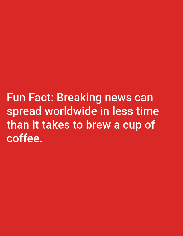 The image is a red background with white text. The text reads: "Fun Fact: Breaking news can spread worldwide in less time than it takes to brew a cup of coffee." There are no discernible people, subjects, objects, actions, interactions, or environmental details related to Lagos, Nigeria.