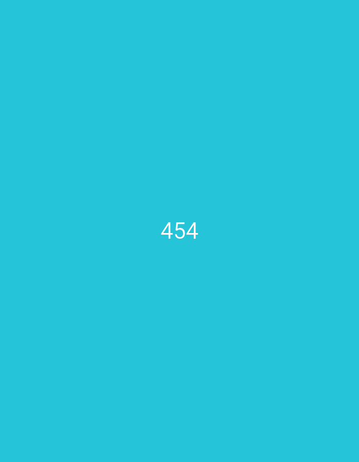 The image is a plain, solid turquoise background with the number "454" in white text centered horizontally and slightly above the vertical center. There are no other discernible objects, people, or environmental features. The location is not provided.