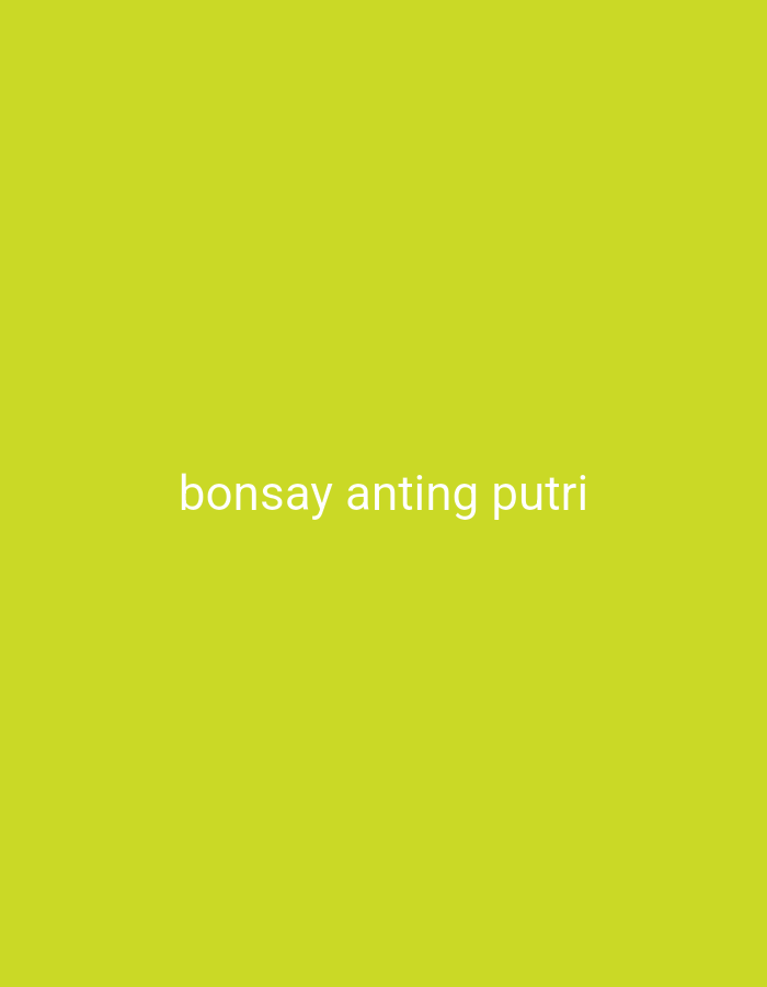 The image is a plain green background with white text that reads "bonsay anting putri" centered horizontally and vertically. There are no other objects, people, or environmental details present in the image. The location in the city of Karawang, Indonesia, is not visually represented.