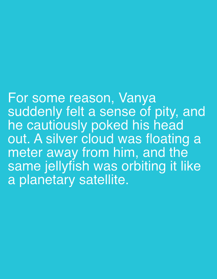 The image displays white text on a bright teal background. The text reads: "For some reason, Vanya suddenly felt a sense of pity, and he cautiously poked his head out. A silver cloud was floating a meter away from him, and the same jellyfish was orbiting it like a planetary satellite." There is no discernible connection to Sochi, Russia, in the image.