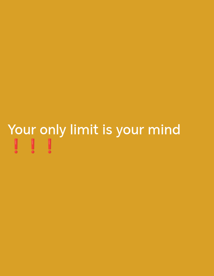 This is a digital image with a solid mustard yellow background. In the center of the image, there is white text that reads: "Your only limit is your mind". Below the text, there are three red exclamation mark emojis, also centered. There are no people, objects, or environmental elements to describe. The image has no connection to Stavropol, Russia.