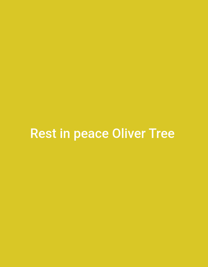 The image is a plain yellow background with white text that reads "Rest in peace Oliver Tree". The text is centered horizontally and vertically on the image.