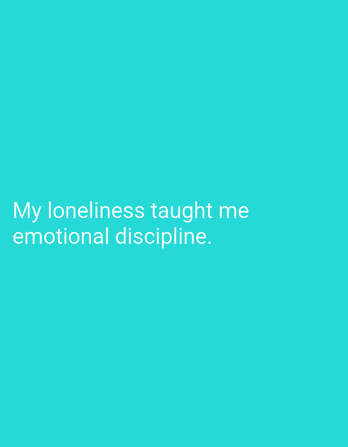 The image displays text against a plain teal background. The text reads "My loneliness taught me emotional discipline." There are no people, objects, or any discernible environmental features present in the image. The location of Mansehra, Pakistan, is not indicated in any way by the visual content of the image.