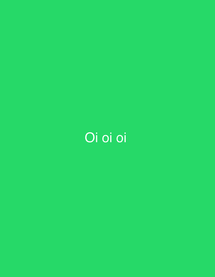The image displays a plain, vibrant green background. Centered within the frame, in white text, are the words "Oi oi oi". The text is the only discernible element in the image. No subjects, activities, or specific details about the setting are visible.