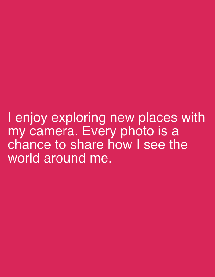 The image contains white text on a pink background. The text reads: "I enjoy exploring new places with my camera. Every photo is a chance to share how I see the world around me." There is no information about the city of Lymanka, Ukraine, in this image.