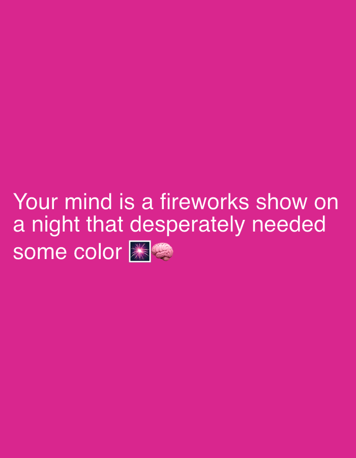 The image displays a pink background with white text and emojis. The text reads, "Your mind is a fireworks show on a night that desperately needed some color". To the right of the word "color" is a pink, glowing star emoji followed by a brain emoji. There is no visible location in Sergeevo, Russia.