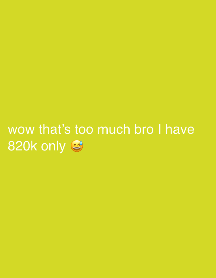 The image has a yellow background and contains the text "wow that's too much bro I have 820k only" along with a grinning face with sweat emoji. The location in Chongqing High-tech Zone, China is not visible in the image.