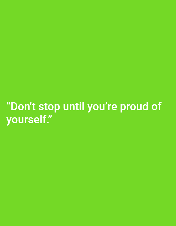 The image is a static, horizontally oriented photograph featuring a bright, solid green background. Centered on the lower left portion of the background are two lines of white text. The first line reads: "Don't stop until you're proud of". The second line reads: "yourself.". There is no discernible location in Bandar Lampung, Indonesia, as the image is purely text on a colored background.